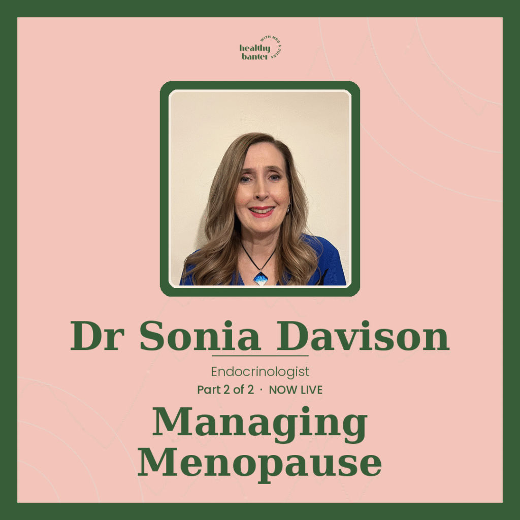 Managing Menopause with Dr. Sonia Davison Part 2